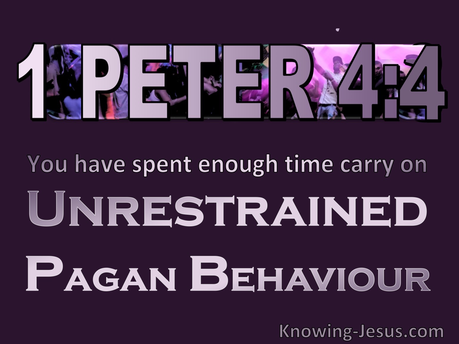 What Does 1 Peter 4:4 Mean?